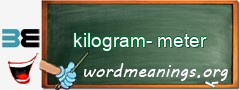 WordMeaning blackboard for kilogram-meter